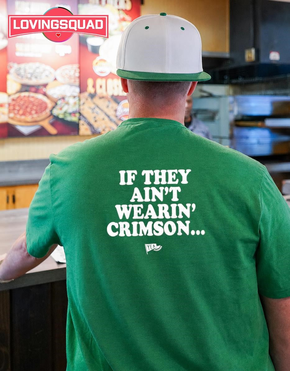 If They Ain’t Wearin’ Crimson shirt