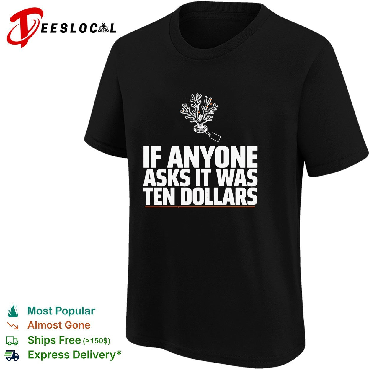 If anyone asks it was ten dollars coral shirt