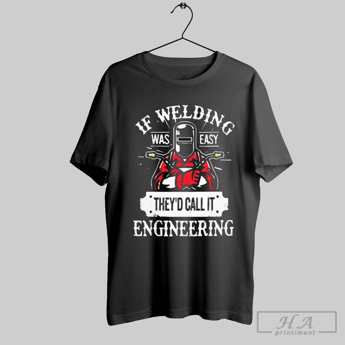 If Welding Was Easy Theyd Call It T-Shirts, Hoodie, Sweatshirt | InkRitualCo.com