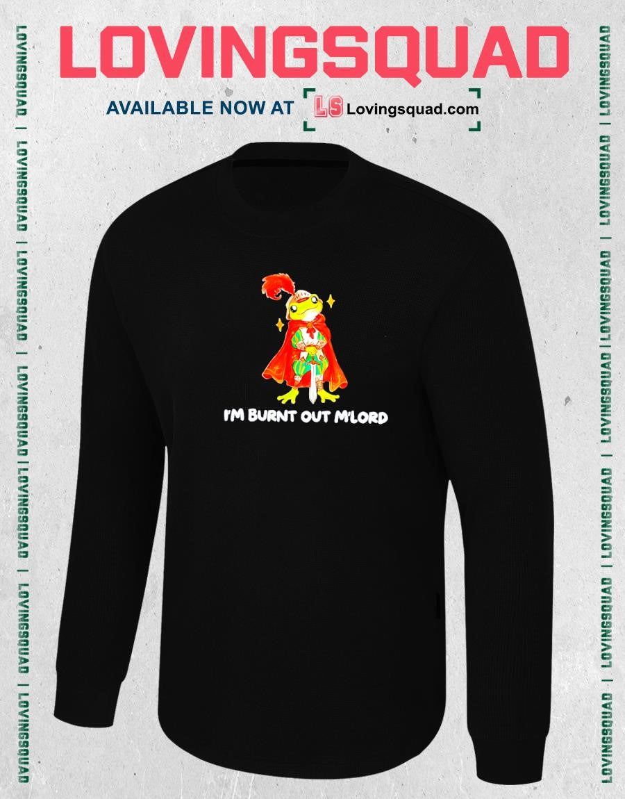 I’m Burnt Out M’lord Medieval Knight Frog T-shirt