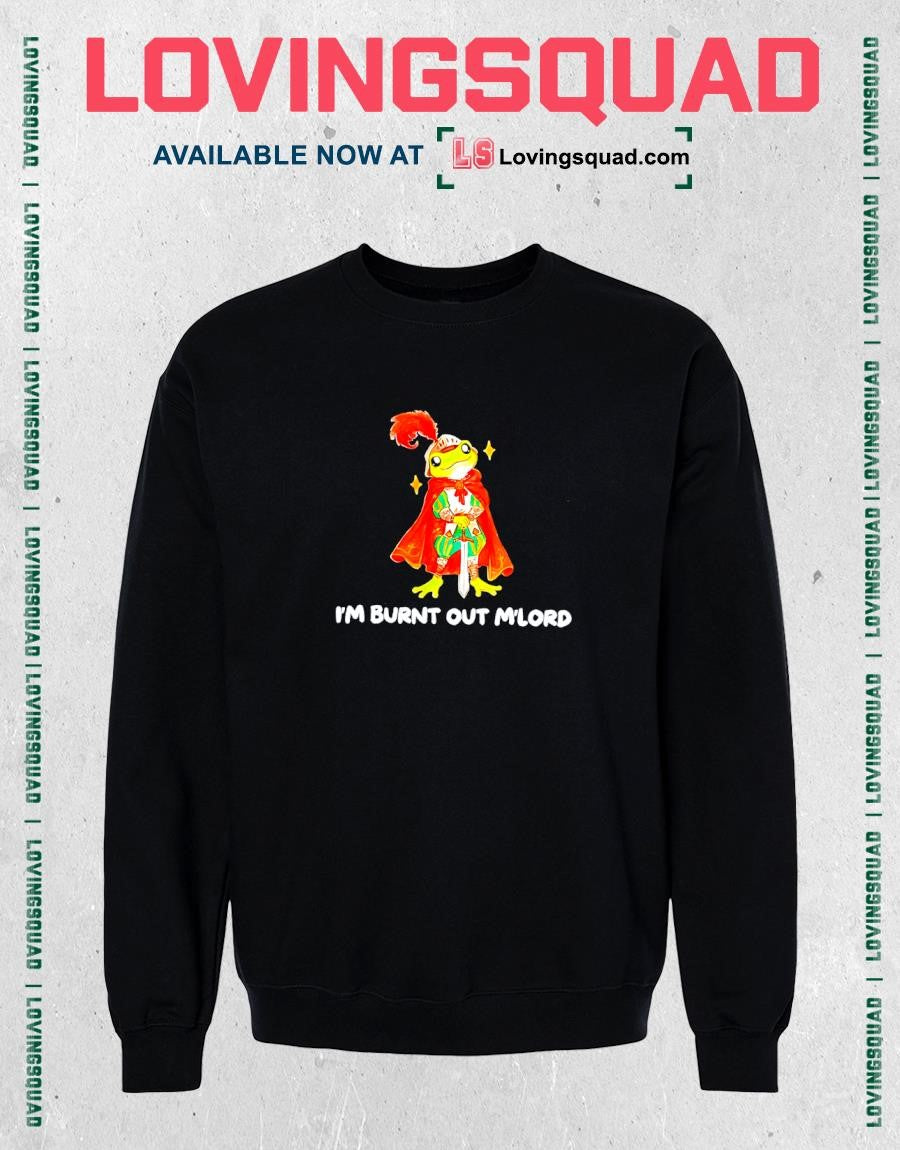 I’m Burnt Out M’lord Medieval Knight Frog T-shirt