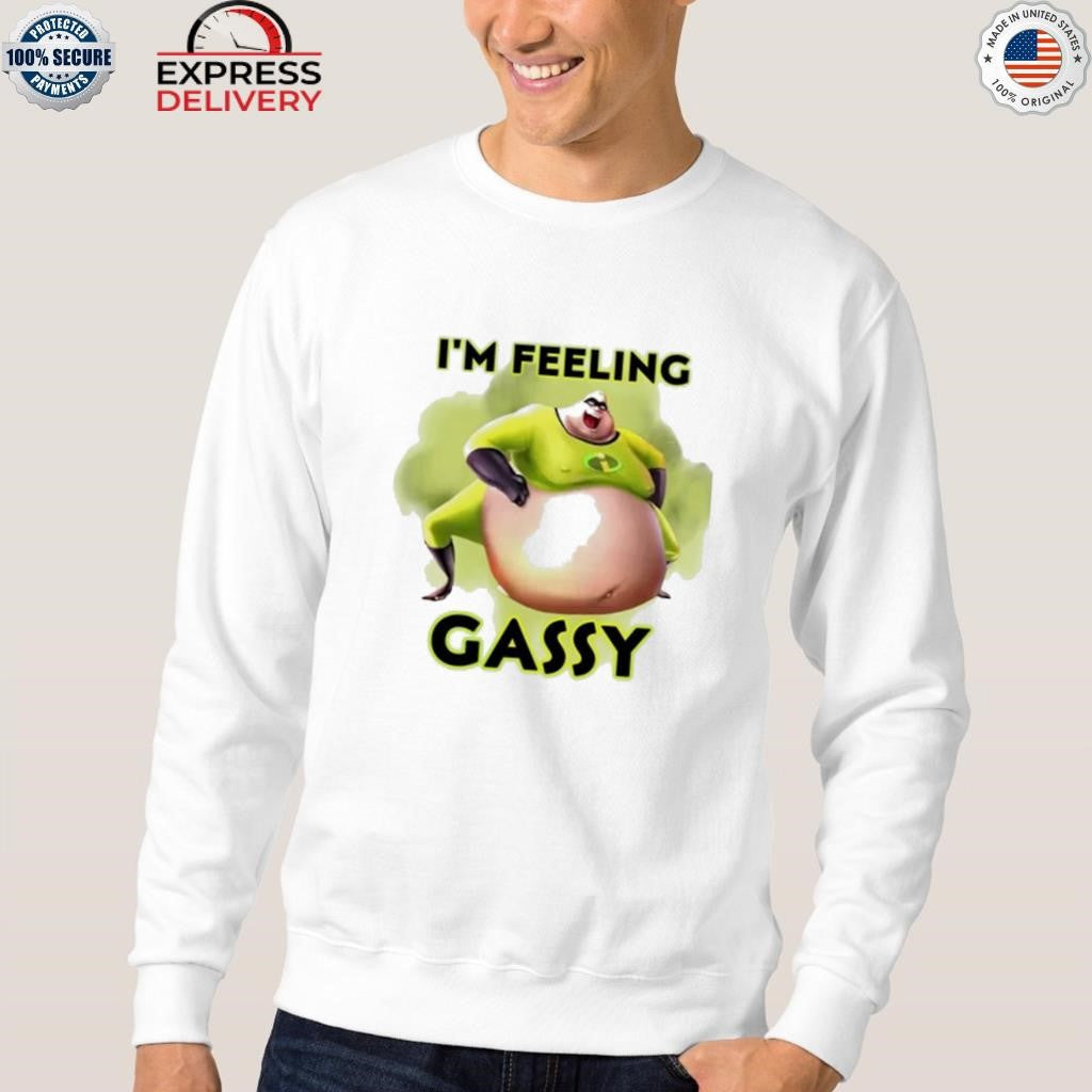 I’m Feeling Gassy Shirt