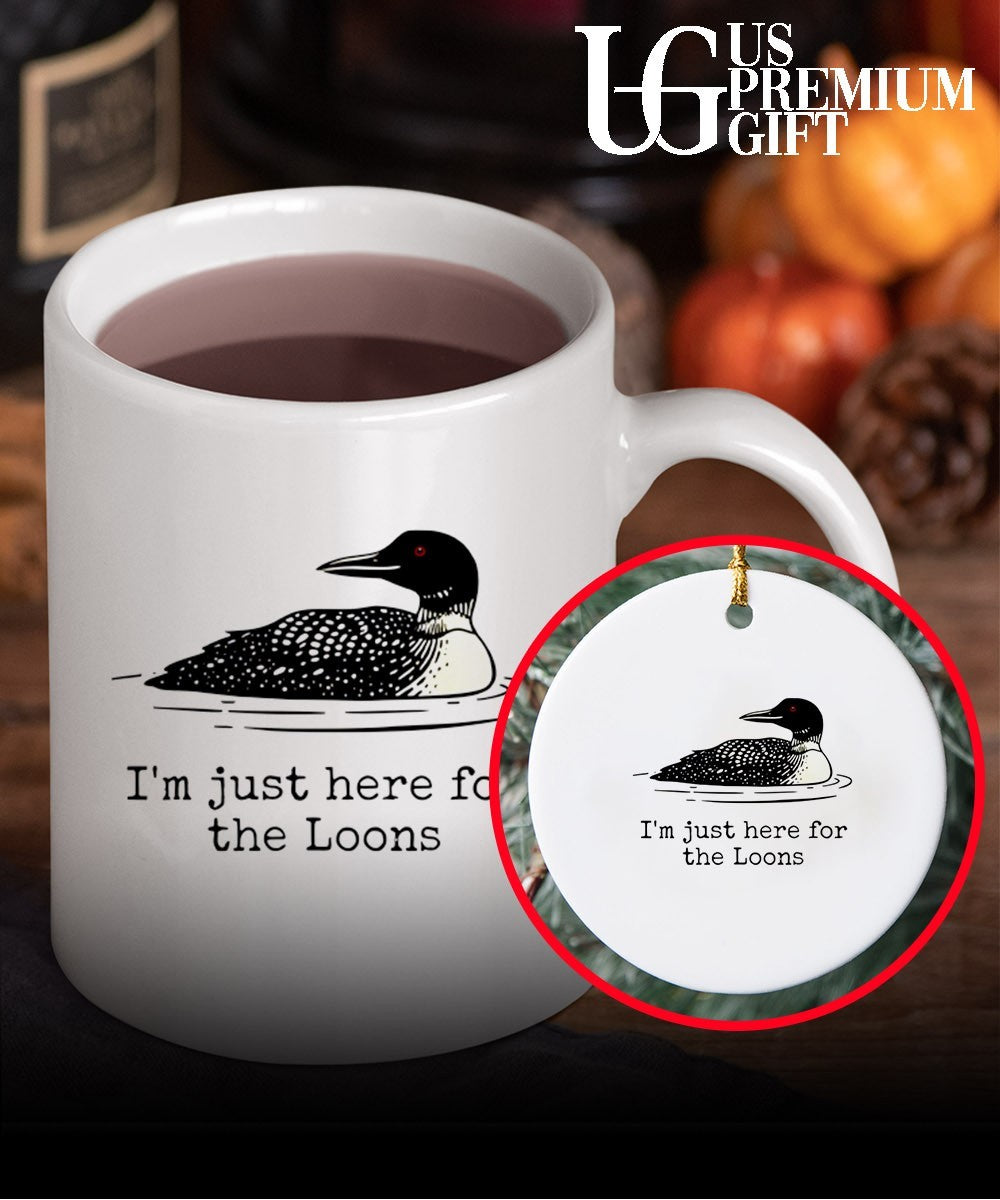 I’m Just Here For The Loons shirt