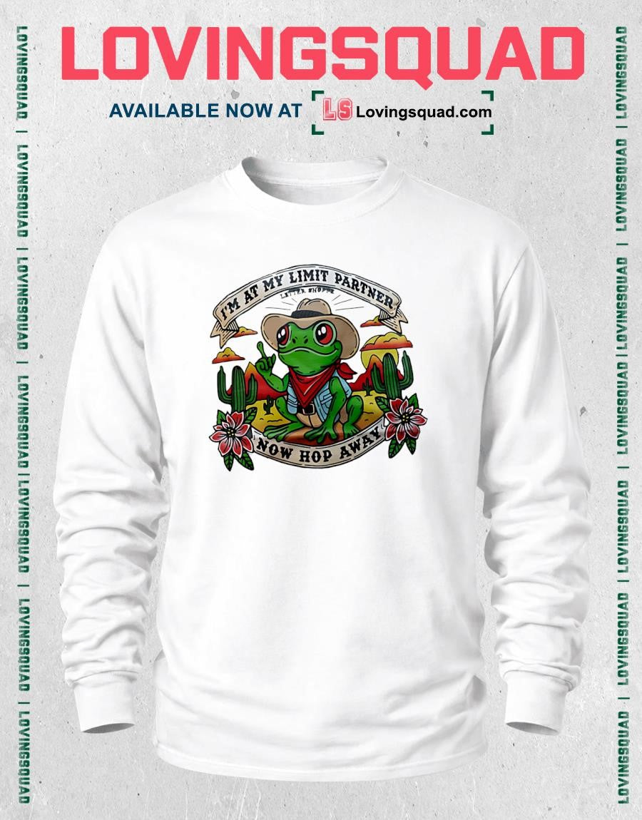 I’m at My Limit Partner Now Hop Away Frog T-shirt