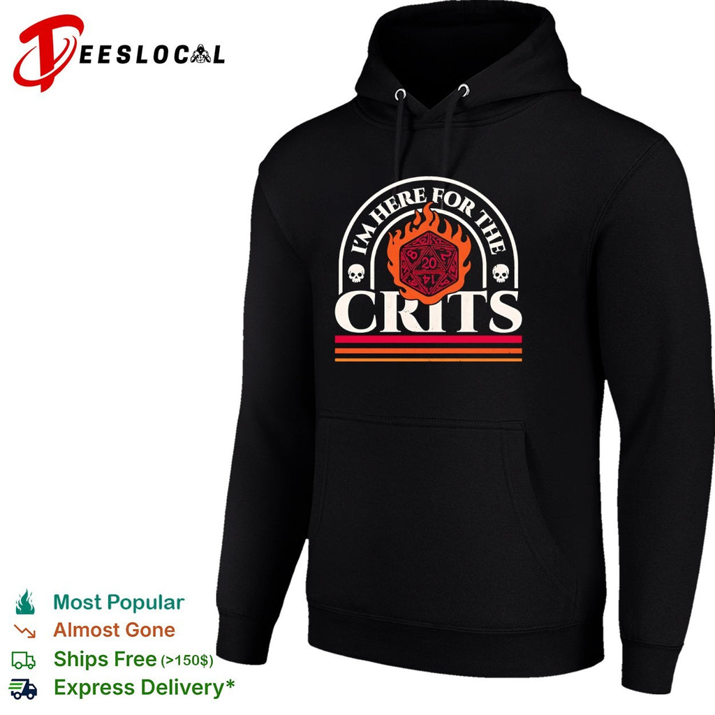 I’m here for the crits Dungeons and Dragons shirt