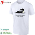 I’m just here for the loons shirt