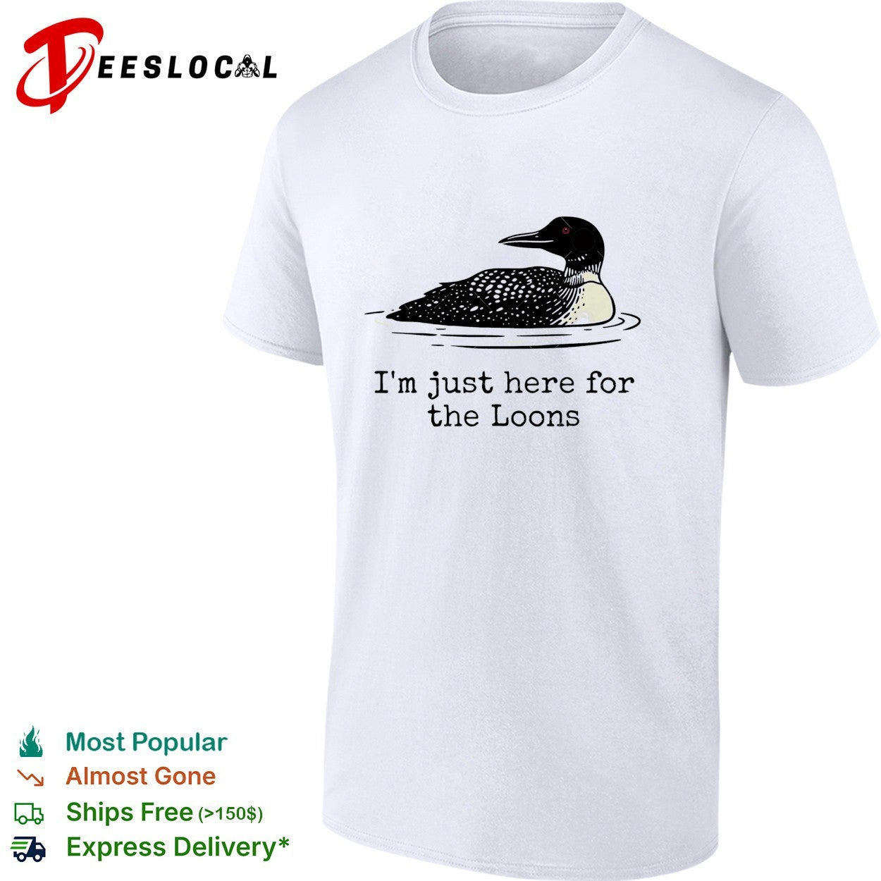 I’m just here for the loons shirt