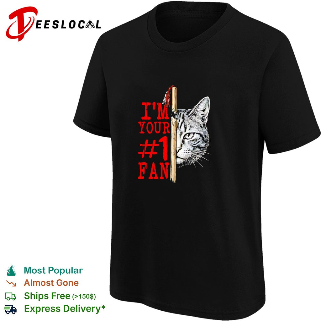 I’m your number 1 fan cat shirt