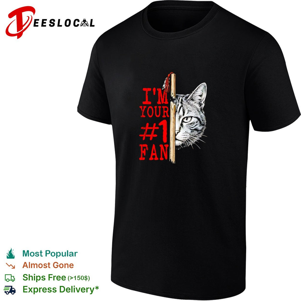 I’m your number 1 fan cat shirt