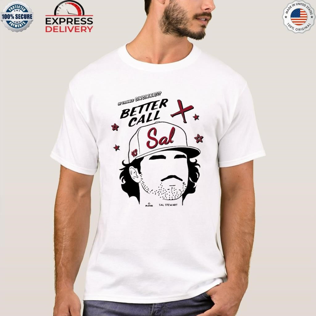 In Trouble Cincinnati Reds Better Call Sal Stewart Shirt