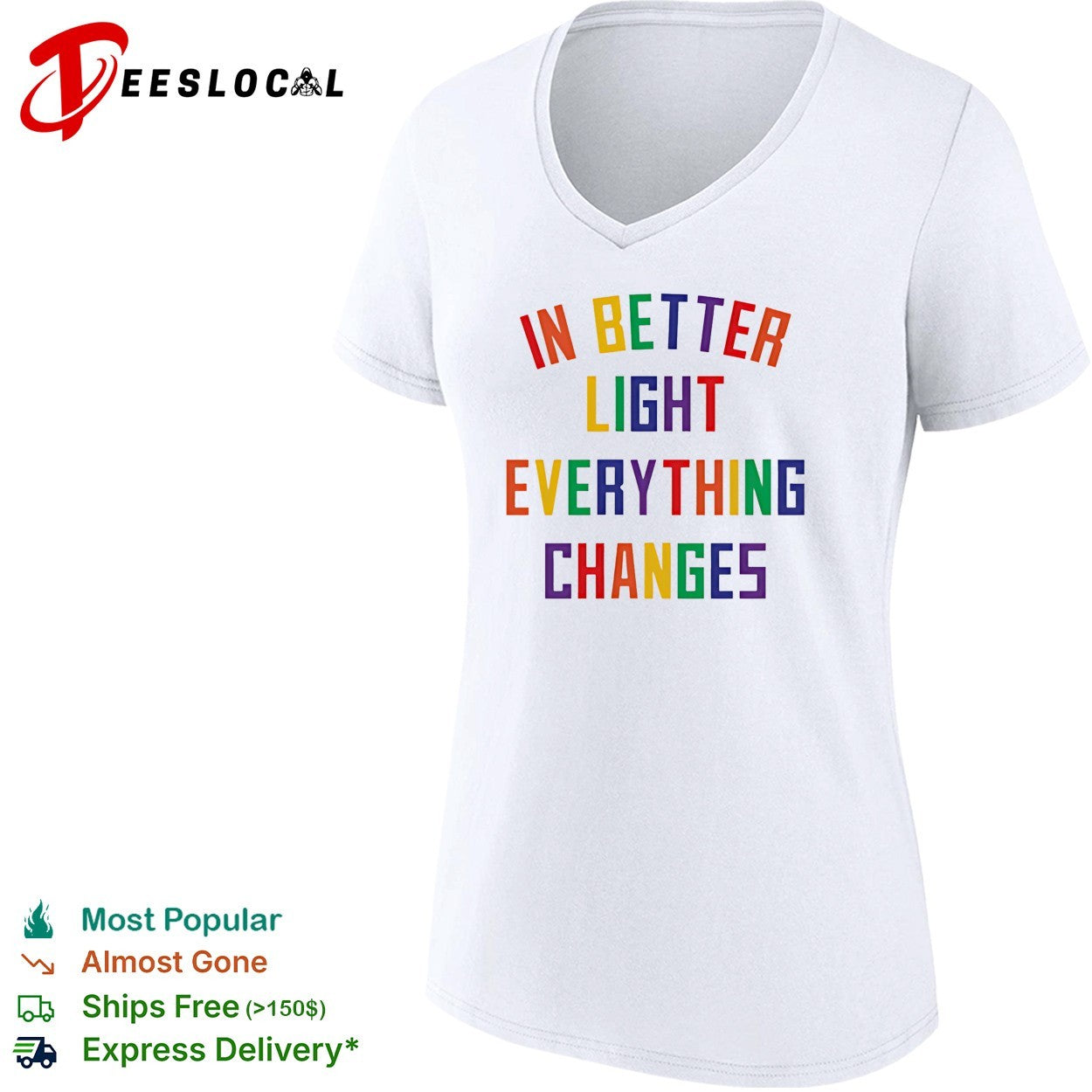 In better light everything changes shirt