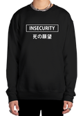 Insecurity Sweatshirt