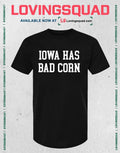 Iowa Has Bad Corn T-shirt