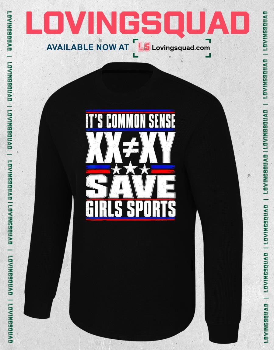 It’s Common Sense XX is Different to XY Save Girls Sports T-Shirt