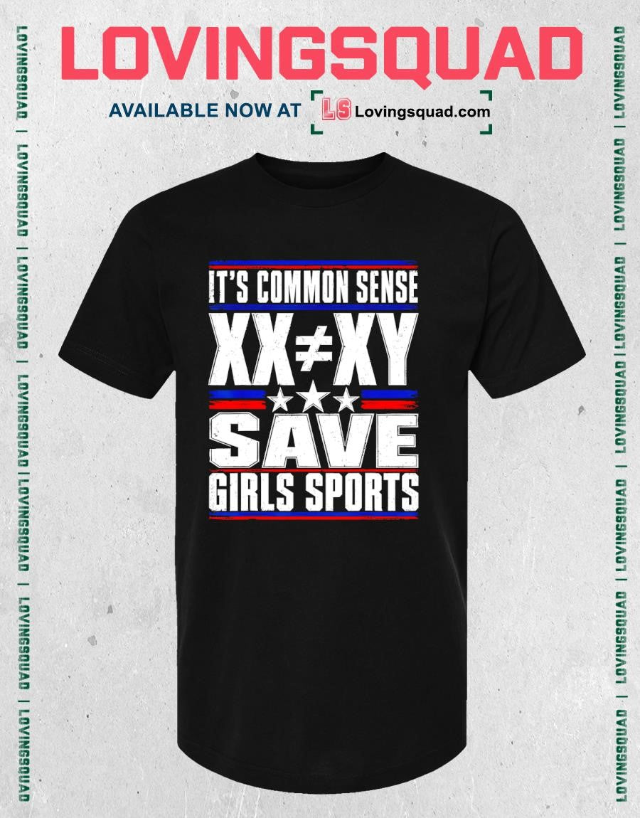 It’s Common Sense XX is Different to XY Save Girls Sports T-Shirt