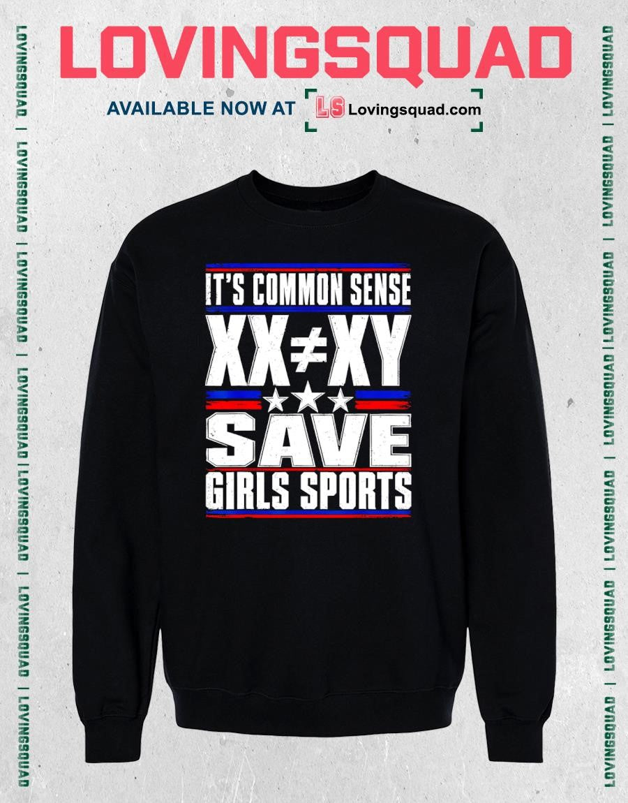 It’s Common Sense XX is Different to XY Save Girls Sports T-Shirt