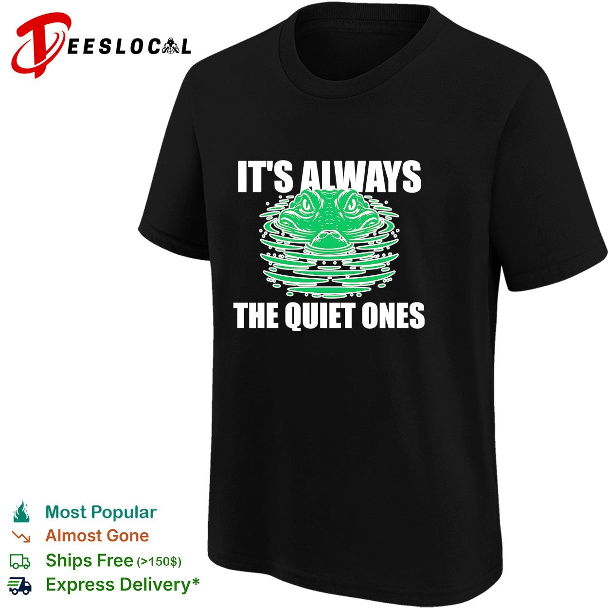 It’s always the quiet ones alligator shirt