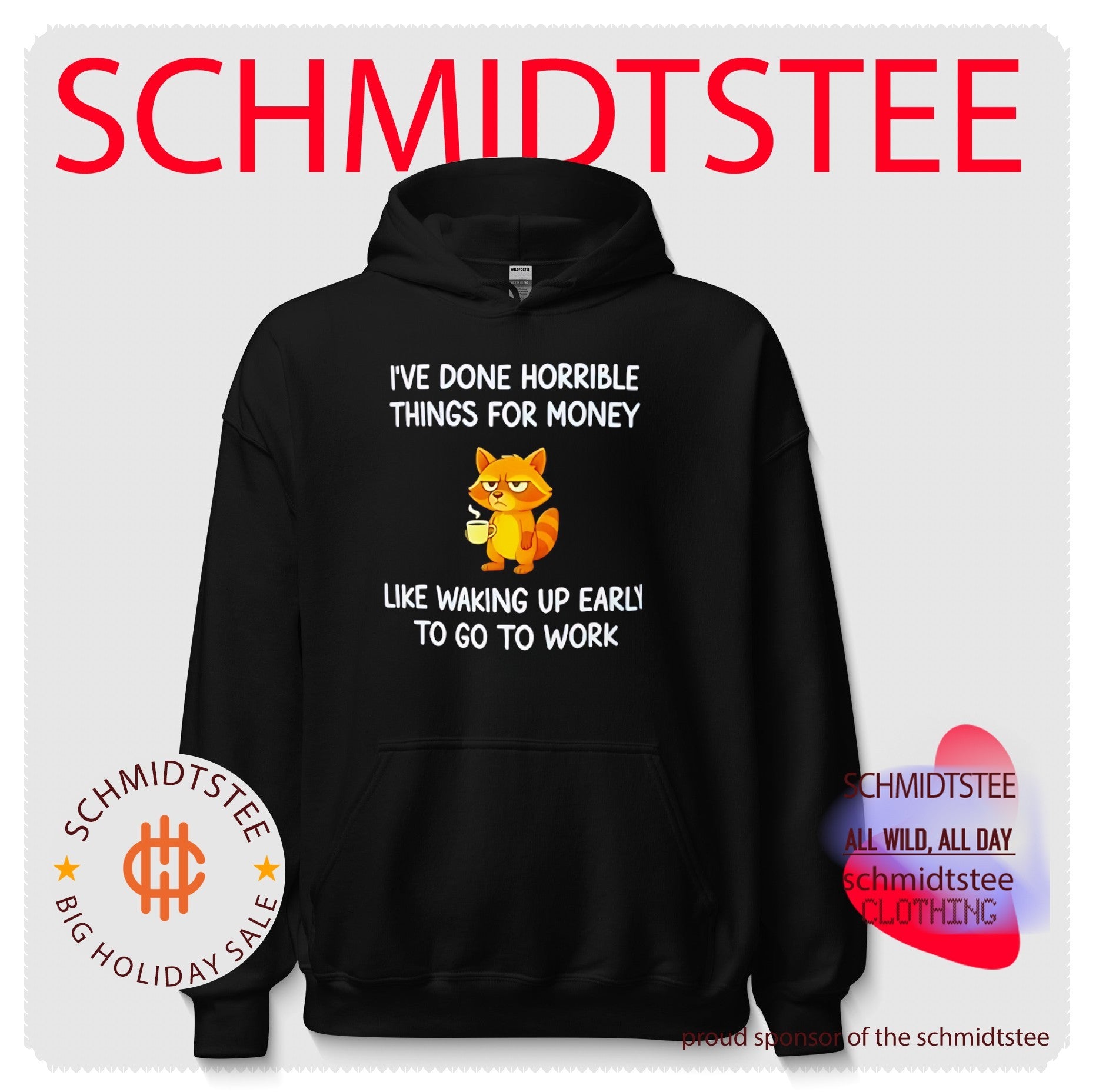 I’ve Done Horrible Things for Money Like Waking up Early to Go to Work shirt