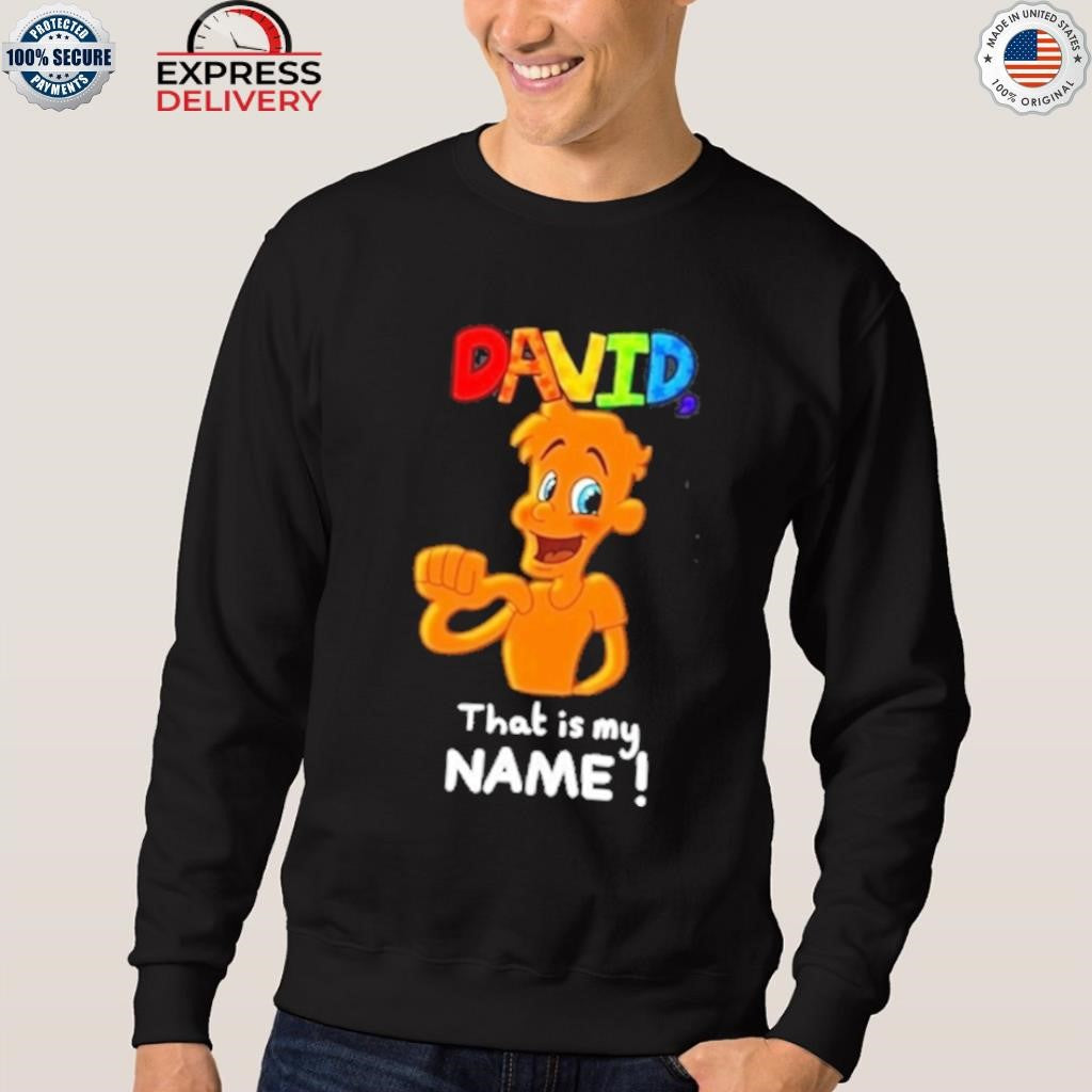 Jackies Box David That Is My Name Shirt