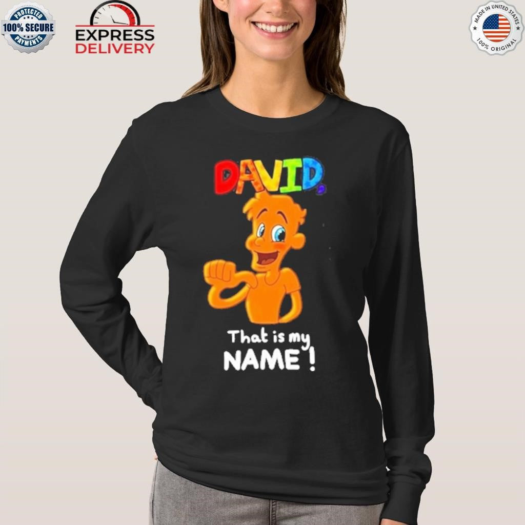 Jackies Box David That Is My Name Shirt