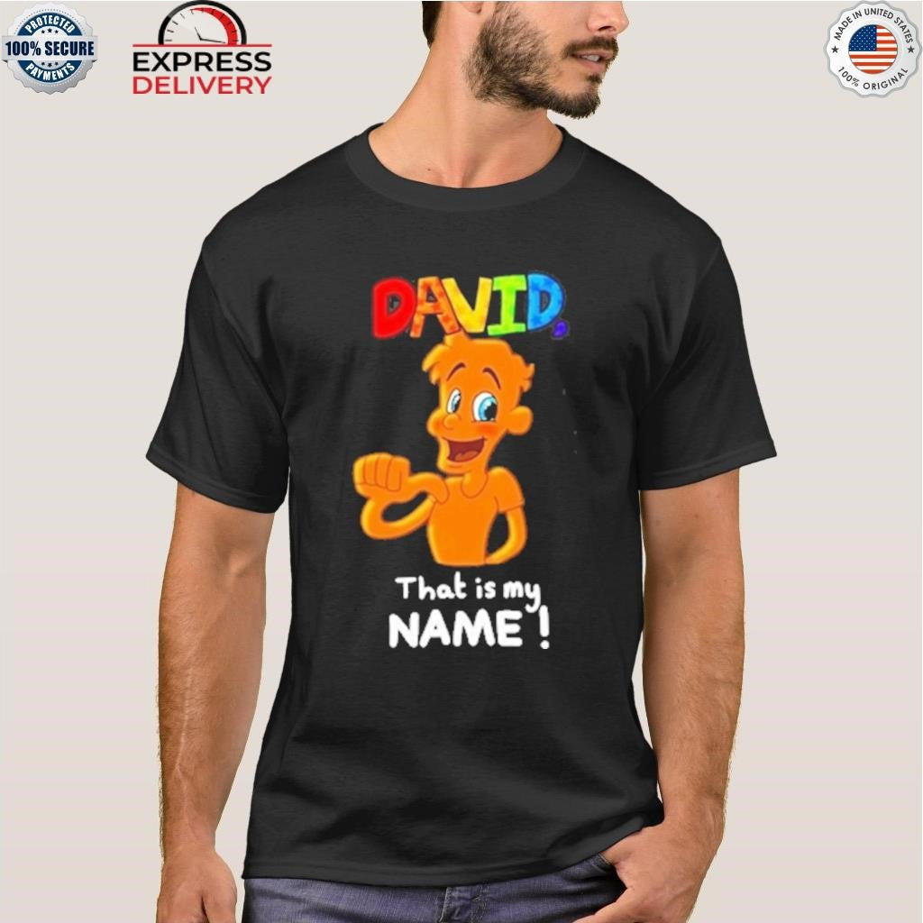 Jackies Box David That Is My Name Shirt