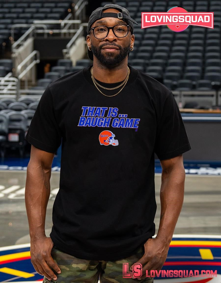 Jadan Baugh That Is Baugh Game Florida Gators T-shirt