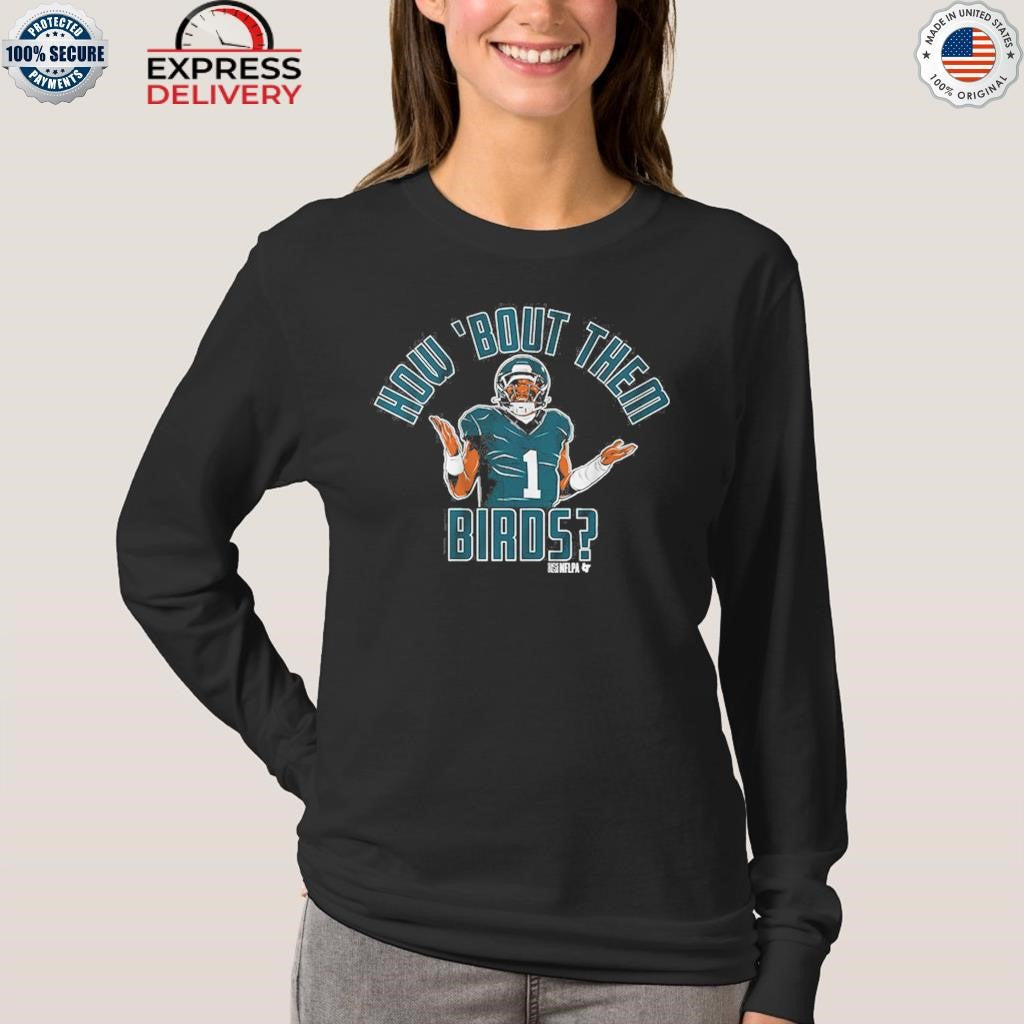 Jalen Hurts How ‘Bout Them Birds Shirt