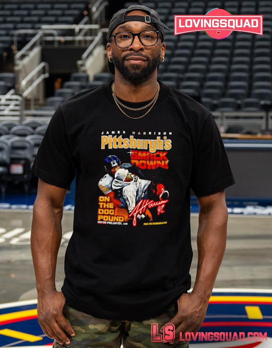 James Harrison Pittsburgh’s Smack Down on the Dog Pound T-shirt