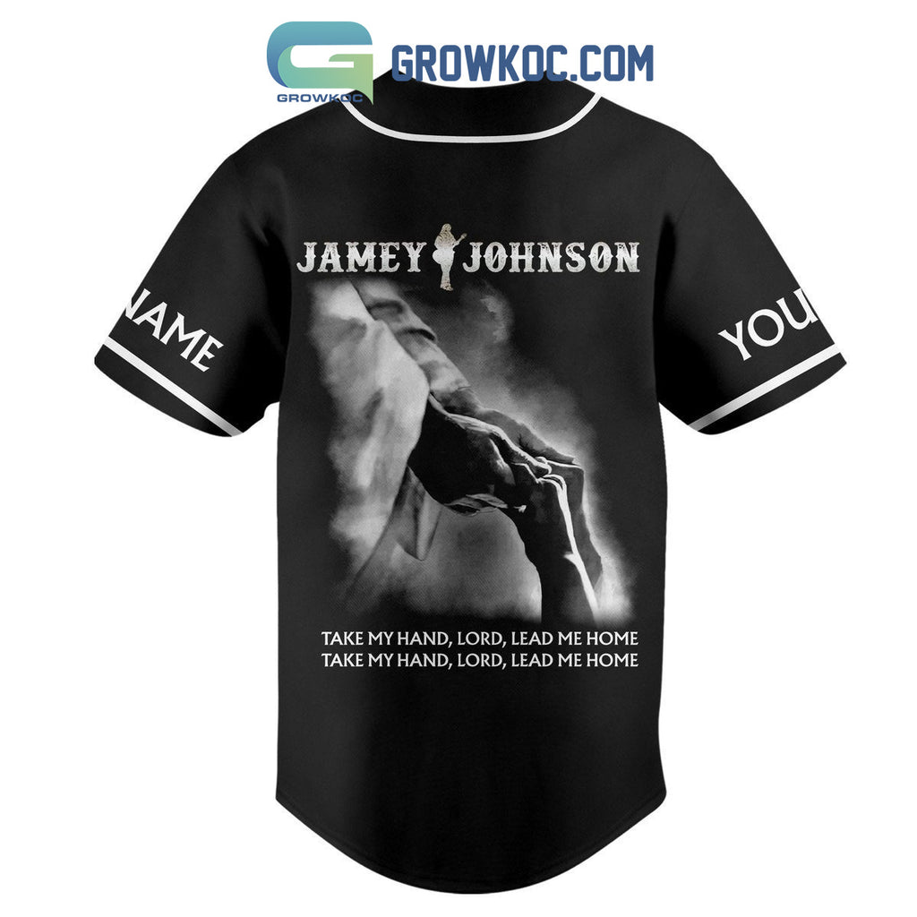 Jamey Johnson Take My Hand Lord Lead Me Home Personalized Baseball Jersey