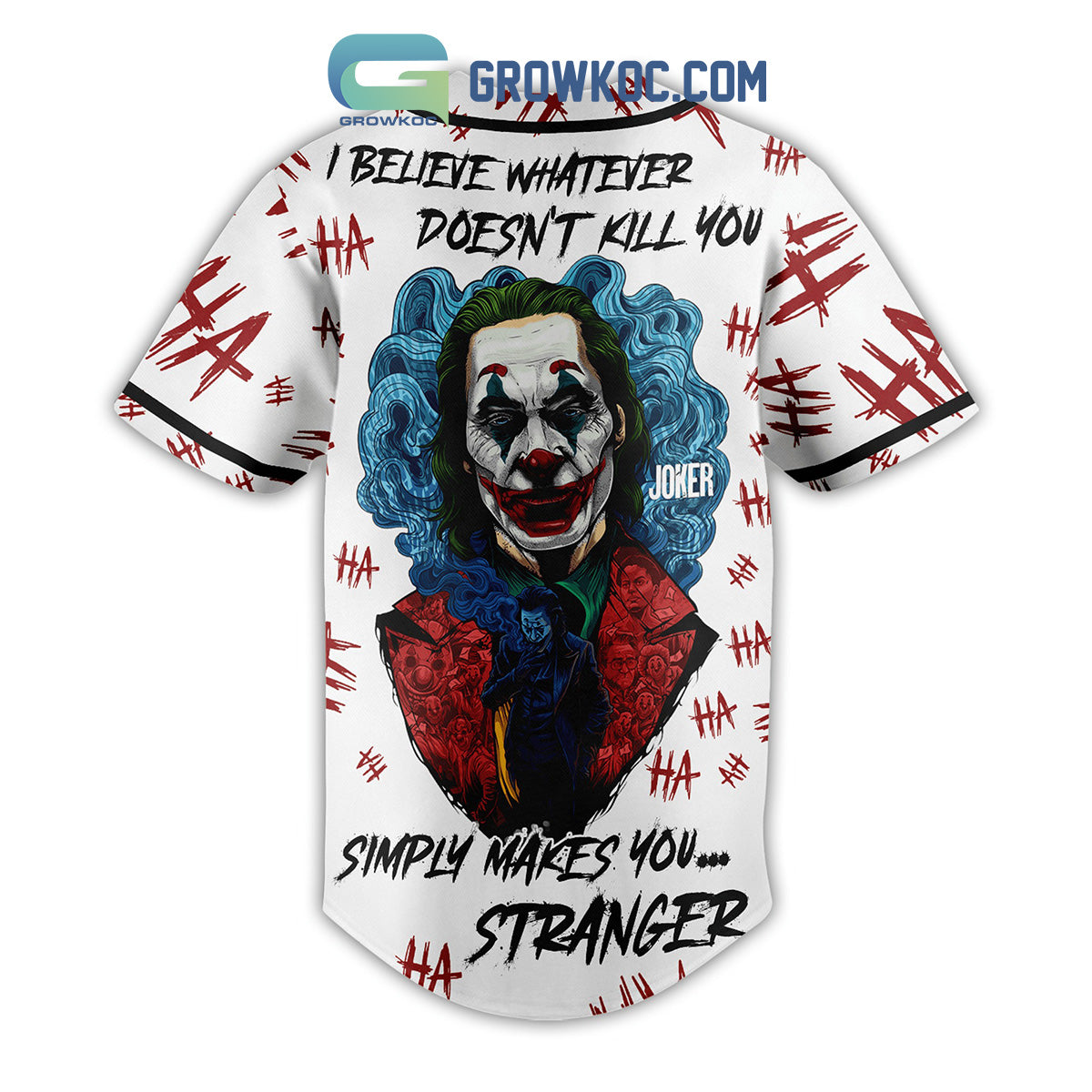 Joker I Believe Whatever Doesn’t Kill You Simply Makes You Stranger Baseball Jersey