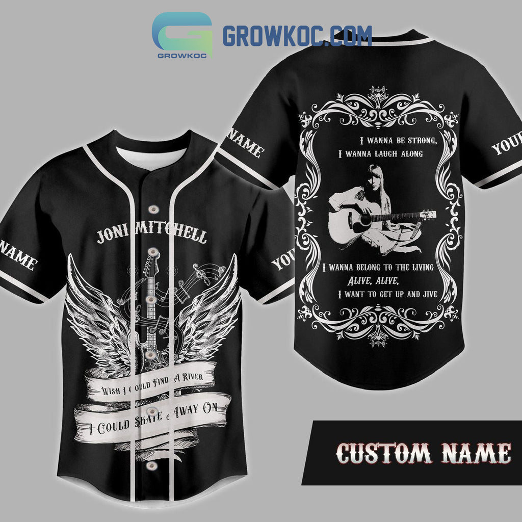 Joni Mitchell Wish I Could Find A River I Could Skate Away On Personalized Baseball Jersey