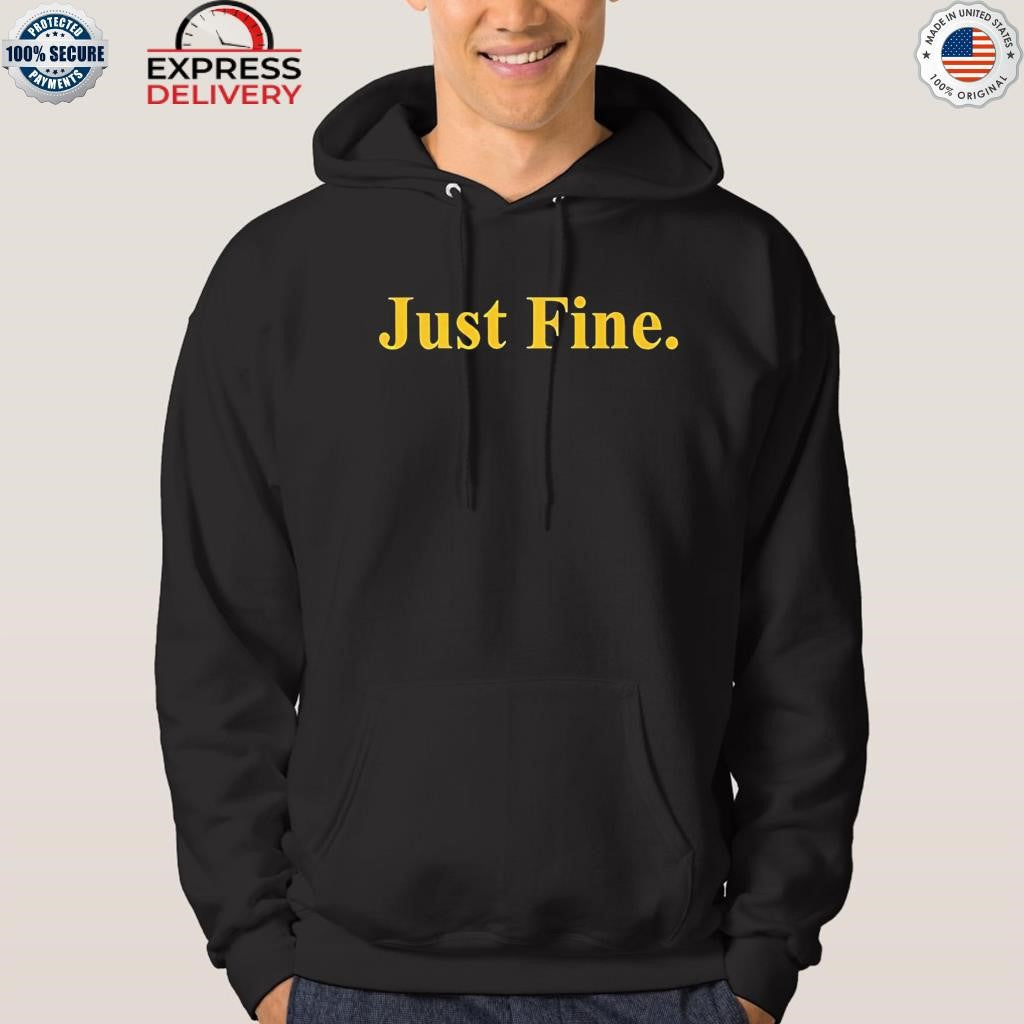 Just Fine Shirt