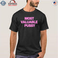 Kayla Malec Most Valuable Pussy Shirt