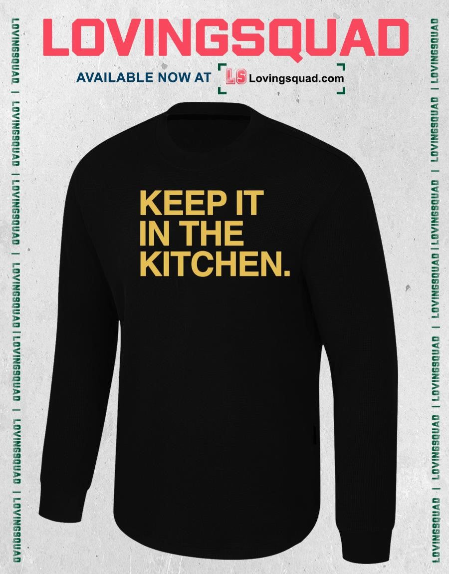 Keep It in the Kitchen cooking chef culinary shirt