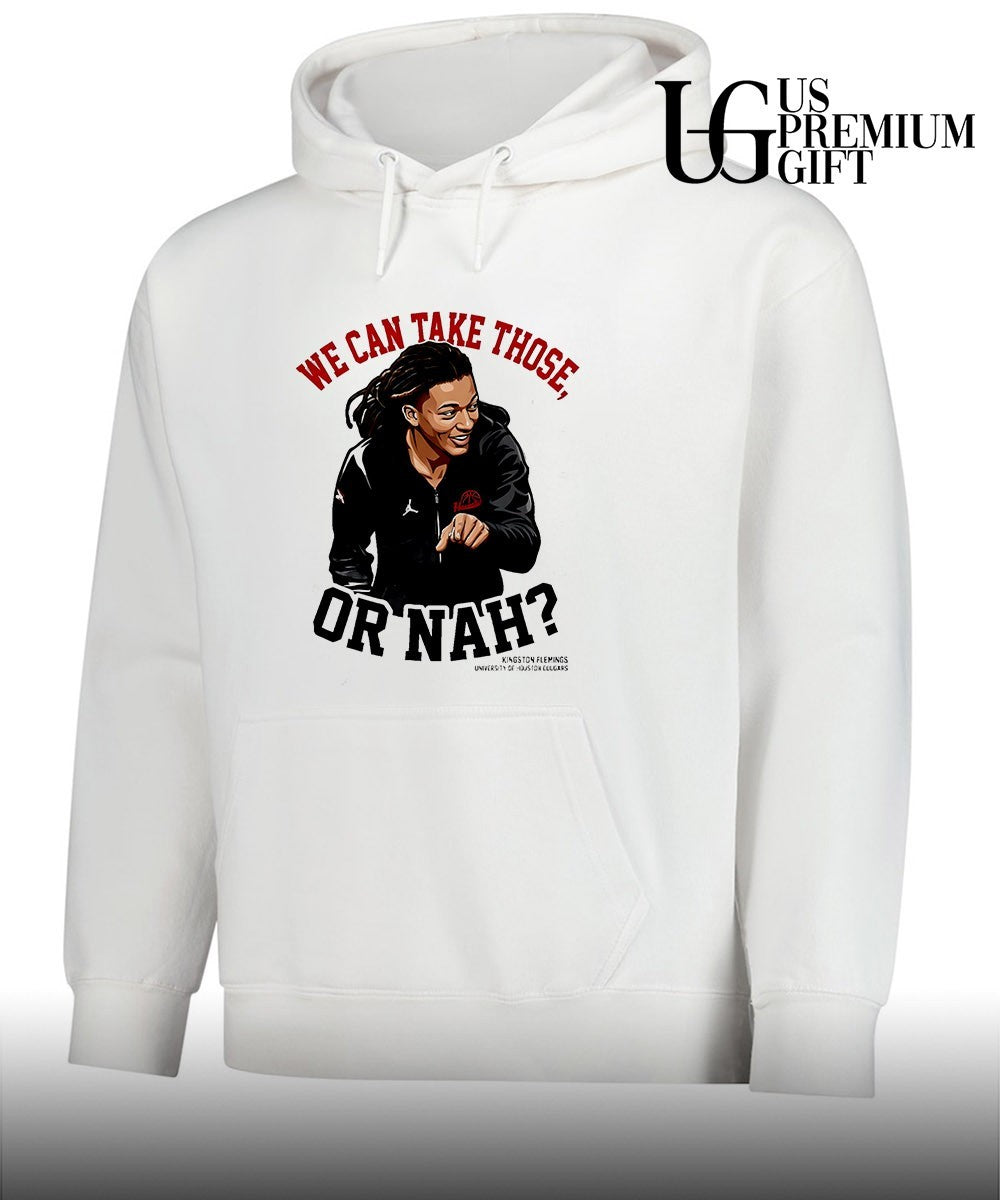 Kingston Flemings We Can Take Those or Nah Houston Cougars NBA shirt