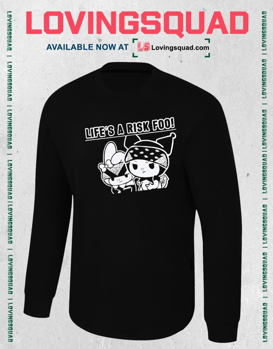 Kuromi and My Melody life’s a risk foo T-shirt