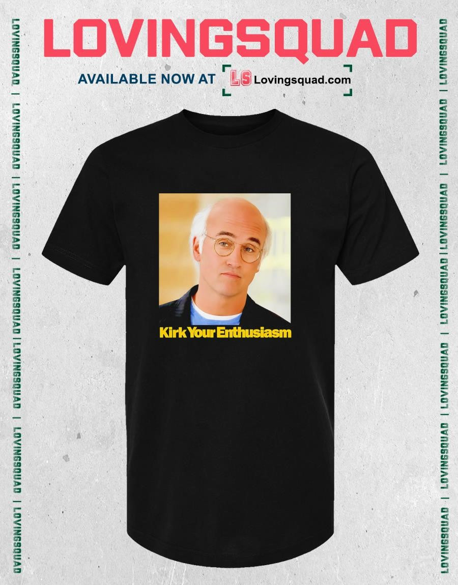 Larry David Kirk Your Enthusiasm T-Shirt