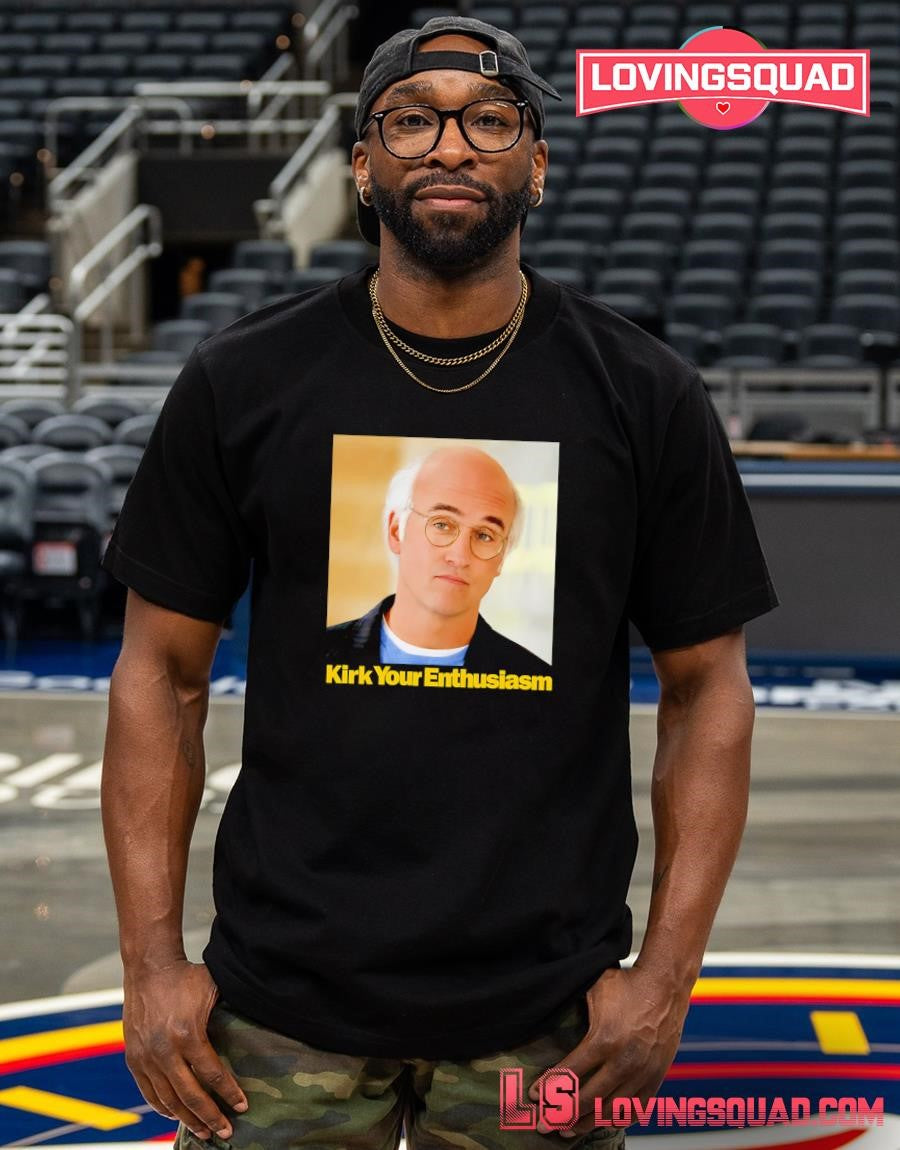 Larry David Kirk Your Enthusiasm T-Shirt