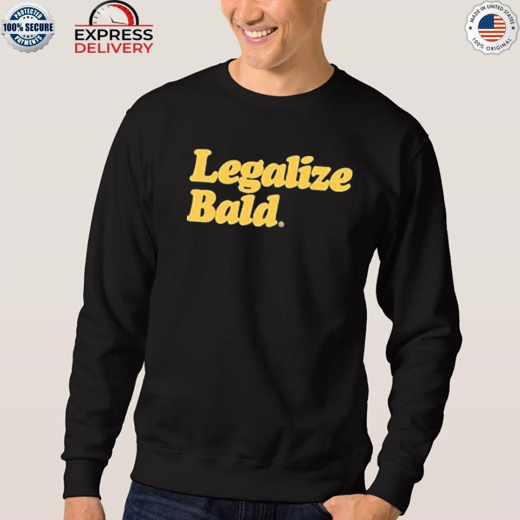 Legalize Bald Shirt