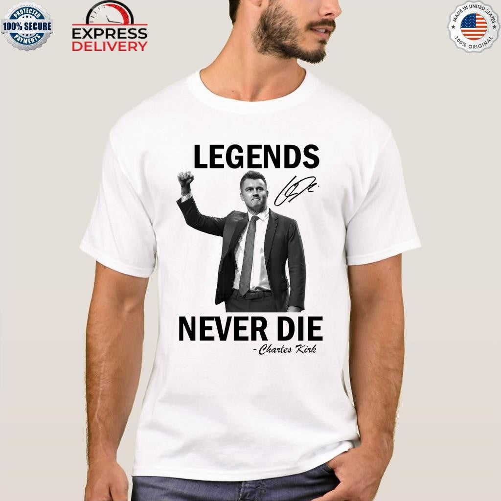 Legends Never Die Charlie Kirk Memorial Tribute Shirt
