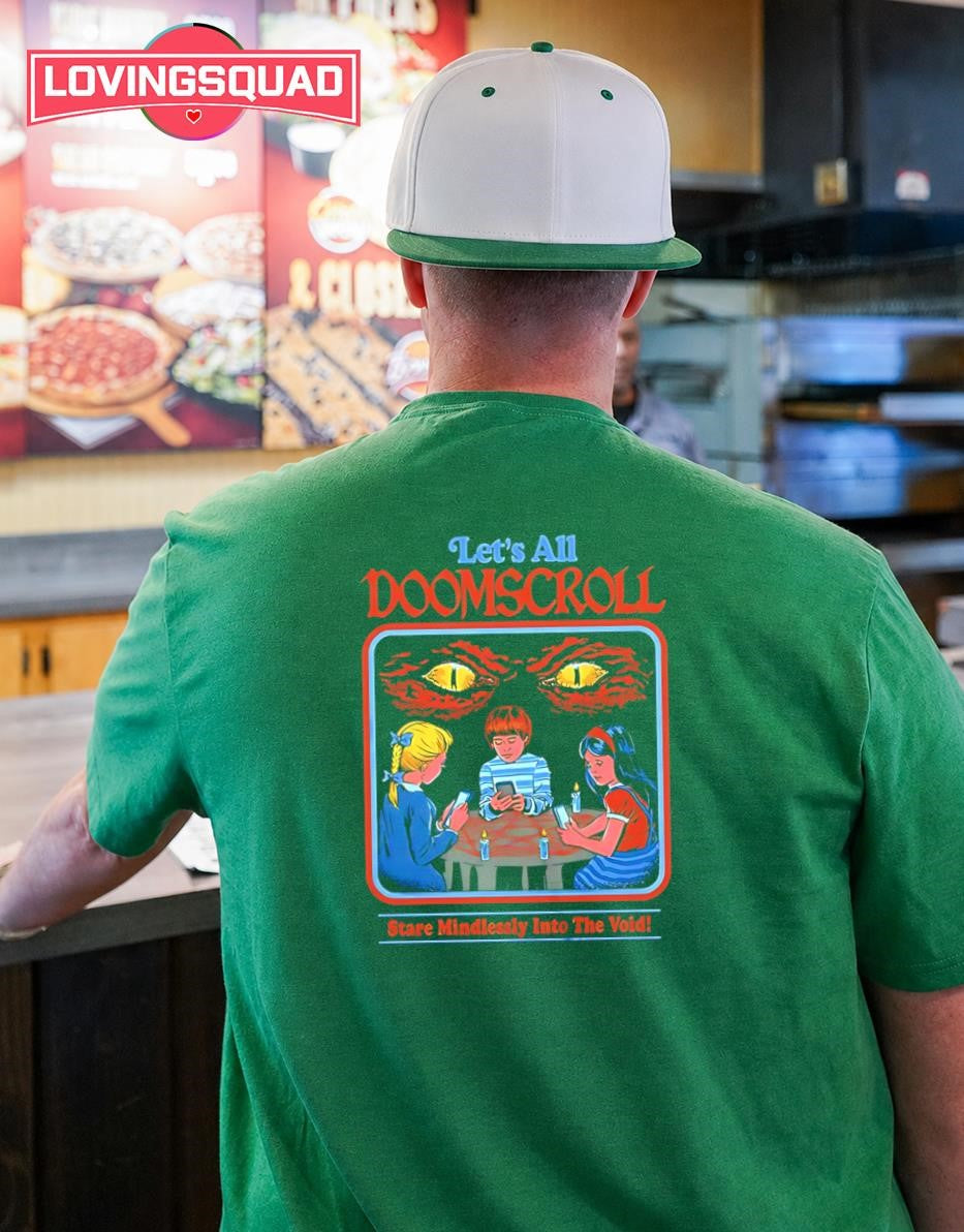 Let’s All Doomscroll Stare Mindlessly Into the Void T-shirt
