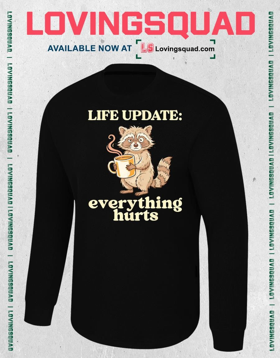 Life Update Everything Hurts Funny Raccoon Coffee Humor T-Shirt