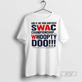 Limited Edition And If We Win Another Swac Championship Whoopty Doo Jackson State University Graphic T-Shirts, Hoodie,...