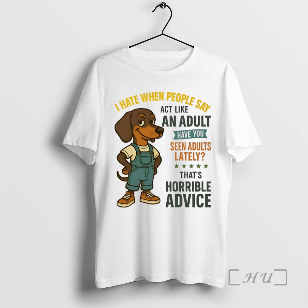 Limited Edition Dachshund I Hate When People Say Act Like An Adult Have You Seen T-Shirts, Hoodie, Sweatshirt