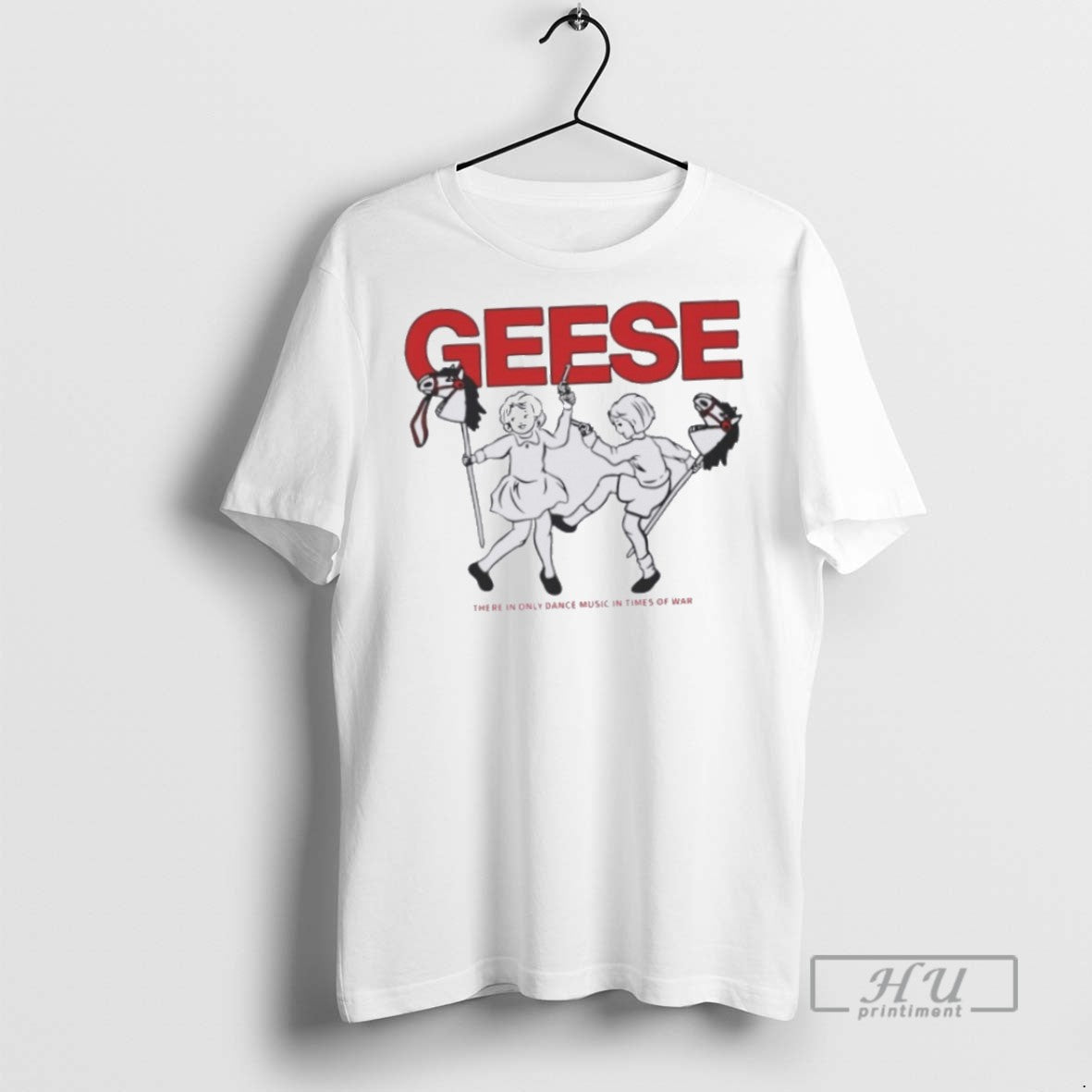 Limited Edition Geese 100 Horses There In Only Dance Music In Times Of War Graphic T-Shirts, Hoodie, Sweatshirt