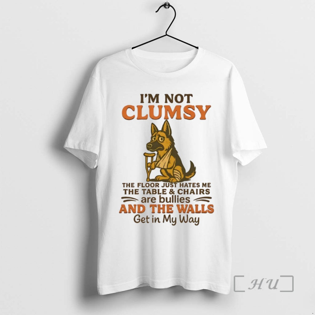 Limited Edition German Shepherd Im Not Clumsy The Floor Just Hates Me The Table And T-Shirts, Hoodie, Sweatshirt