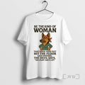 Limited Edition German Shepherd Be The Kind Of Woman That When Your Feet Hit The T-Shirts, Hoodie, Sweatshirt