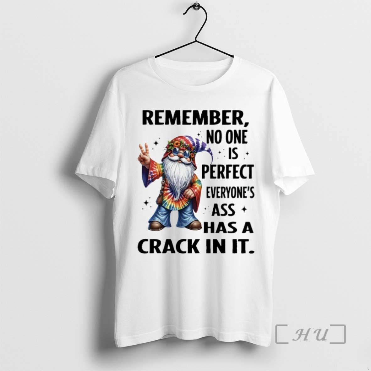 Limited Edition Gnome Remember No One Is Perfect Everyones Ass Has A Crack In It T-Shirts, Hoodie, Sweatshirt