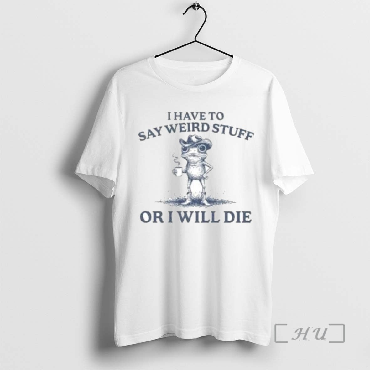 Limited Edition I Have To Say Weird Stuff Or I Will Die Portland Frog T-Shirts, Hoodie, Sweatshirt | InkRitualCo.com