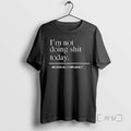 Limited Edition Im Not Doing Shit Today Mission Accomplished T-Shirts, Hoodie, Sweatshirt | InkRitualCo.com
